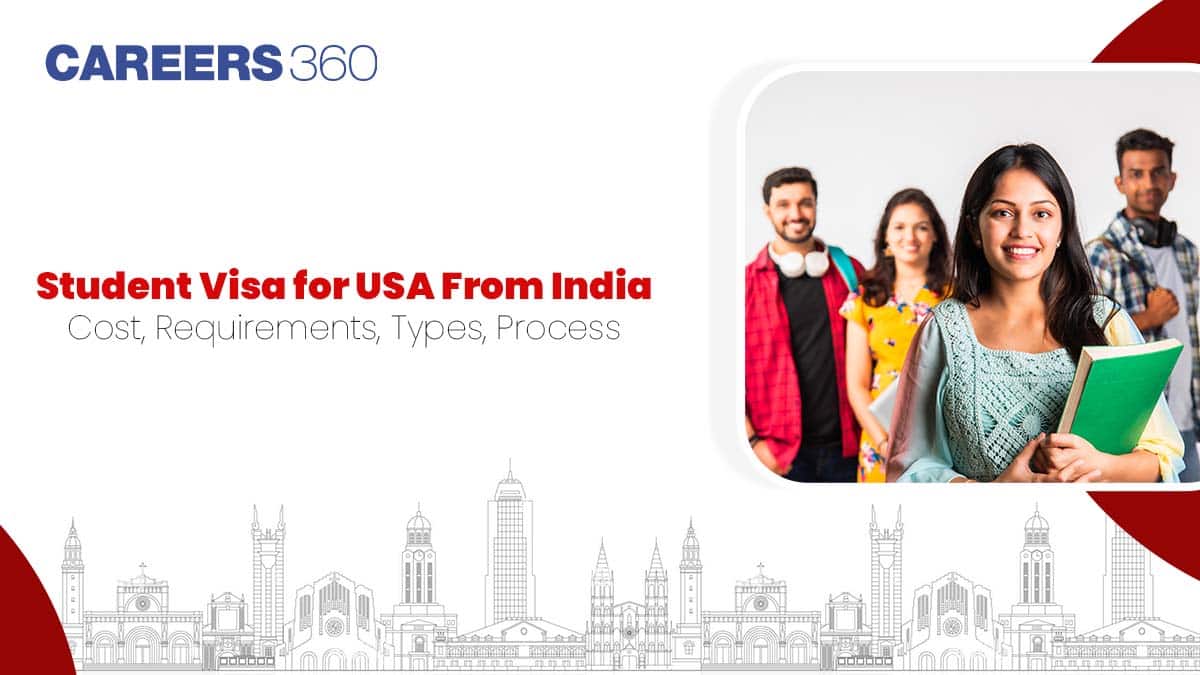 Student Visa for USA From India 2025: Cost, Requirements, Types, Process